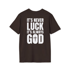 Faith 'It’s Never Luck, It’s Always God' T-Shirt — Level Up Living
