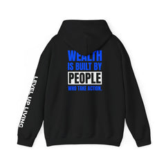 Level Up Living Hoodie — "WEALTH IS BUILT BY PEOPLE WHO TAKE ACTION" Entrepreneur Sweatshirt