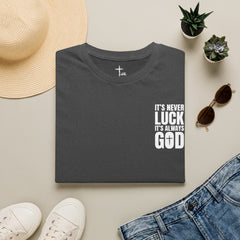 Faith 'It’s Never Luck, It’s Always God' T-Shirt — Level Up Living