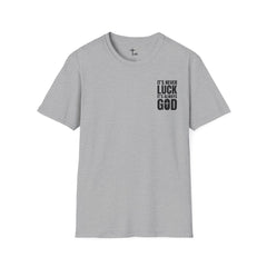 Faith 'It’s Never Luck, It’s Always God' T-Shirt — Level Up Living