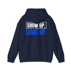 Level Up Hoodie — "Show Up. Level Up." Motivational Graphic Hoodie
