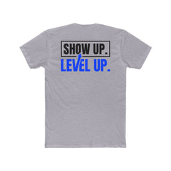 Show Up. Level Up. Tee — Motivational Graphic T-Shirt