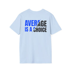 Level Up Living T‑Shirt — "Average Is a Choice" Motivational Tee