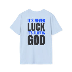 Faith 'It’s Never Luck, It’s Always God' T-Shirt — Level Up Living