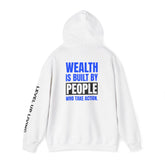 Level Up Living Hoodie — "WEALTH IS BUILT BY PEOPLE WHO TAKE ACTION" Entrepreneur Sweatshirt