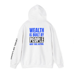 Level Up Living Hoodie — "WEALTH IS BUILT BY PEOPLE WHO TAKE ACTION" Entrepreneur Sweatshirt