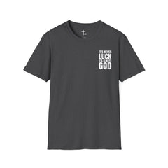 Faith 'It’s Never Luck, It’s Always God' T-Shirt — Level Up Living