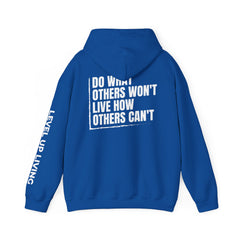Level Up Living Hoodie — "Do What Others Won't, Live How Others Can't" Entrepreneur Sweatshirt