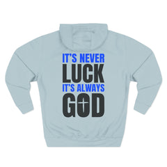Hoodie – "It's Never Luck, It's Always God" Inspirational Graphic Hoodie