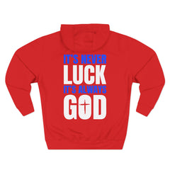 Hoodie – "It's Never Luck, It's Always God" Inspirational Graphic Hoodie