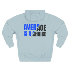 Level Up Living Fleece Hoodie — "Average Is a Choice" Three-Panel