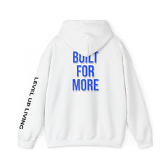 Built For More Hoodie — LUL "Level Up Living" Motivational Pullover