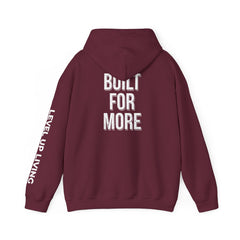 Built For More Hoodie — LUL "Level Up Living" Motivational Pullover