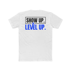Show Up. Level Up. Tee — Motivational Graphic T-Shirt
