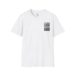 Faith 'It’s Never Luck, It’s Always God' T-Shirt — Level Up Living