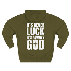Hoodie – "It's Never Luck, It's Always God" Inspirational Graphic Hoodie