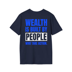 Level Up Living Entrepreneur T-Shirt — "Wealth Is Built By People Who Take Action"