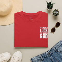 Faith 'It’s Never Luck, It’s Always God' T-Shirt — Level Up Living