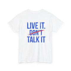 Level Up Living T‑Shirt — "Live It. Don't Talk It." Motivational Graphic Tee