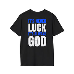 Faith 'It’s Never Luck, It’s Always God' T-Shirt — Level Up Living