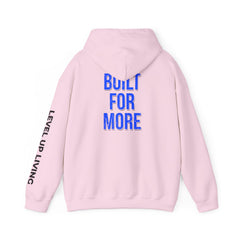 Built For More Hoodie — LUL "Level Up Living" Motivational Pullover
