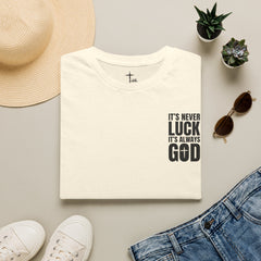 Faith 'It’s Never Luck, It’s Always God' T-Shirt — Level Up Living