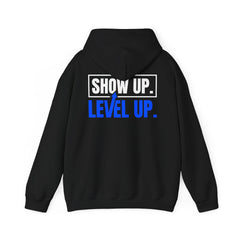 Level Up Hoodie — "Show Up. Level Up." Motivational Graphic Hoodie