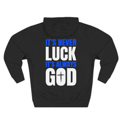Hoodie – "It's Never Luck, It's Always God" Inspirational Graphic Hoodie