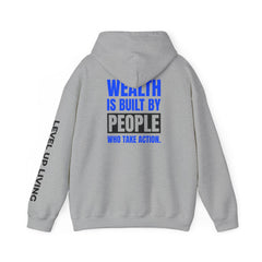 Level Up Living Hoodie — "WEALTH IS BUILT BY PEOPLE WHO TAKE ACTION" Entrepreneur Sweatshirt