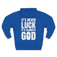 Hoodie – "It's Never Luck, It's Always God" Inspirational Graphic Hoodie