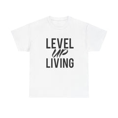 Level Up Living T‑Shirt — "Live It. Don't Talk It." Motivational Graphic Tee