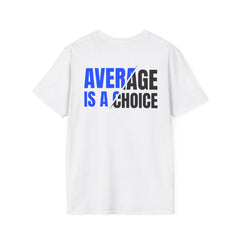 Level Up Living T‑Shirt — "Average Is a Choice" Motivational Tee