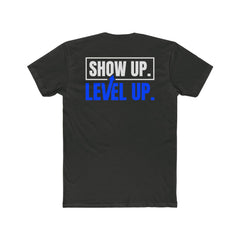 Show Up. Level Up. Tee — Motivational Graphic T-Shirt